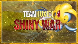 Team [Uxie] Shiny War Recap