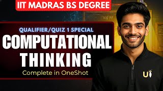 Computational Thinking in ONE SHOT | All Concept Covered | Sept 2025 Qualifier/Quiz 1| IIT MADRAS BS