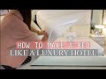 HOW TO MAKE A BED LIKE A LUXURY HOTEL