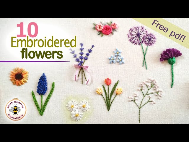 TEN hand embroidered flowers tutorial, easy to stitch, free design