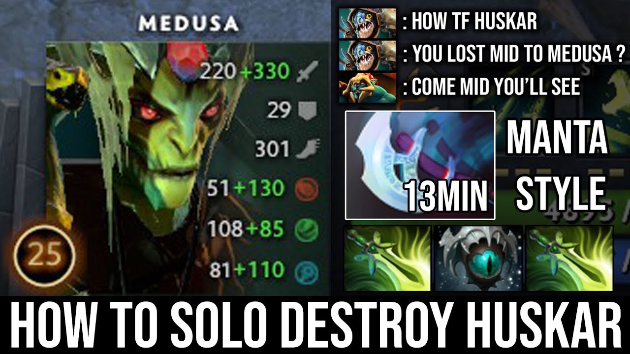 13min Manta Style Medusa Wtf Destroy Solo Midlane Huskar With 2x