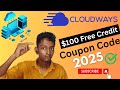 Cloudways $100 Free Hosting Credit Coupon Code 2025 [100% Free Hosting for 6 Months]