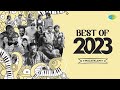 Best of 2023  top malayalam songs  saregama hits  neela nilave  thalatherichavar  rakka rakka