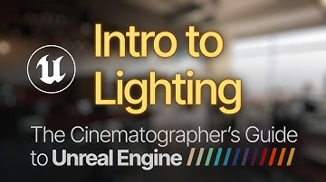 Intro to Lighting in Unreal Engine (For Cinematographers)