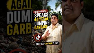 Curtorim MLA speaks against dumping garbage!
