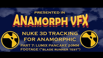 Nuke 3D Tracking for Anamorphic Footage PART 7: Blade Runner Test (20mm Lumix)