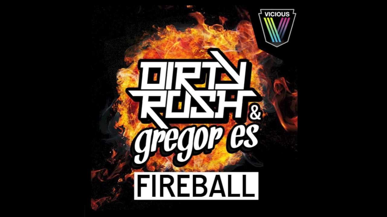 Dirty Rush & Gregor Es - Fireball (Original Mix)