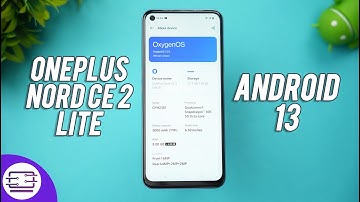 OnePlus Nord CE 2 Lite 5G Android 13 Update [OxygenOS 13]- Download Now!
