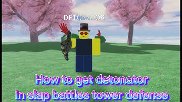 How to get Detonator in Slap battles tower defense!!!!
