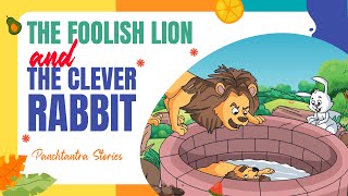 The Foolish Lion and The Clever Rabbit  | Moral Children Story | Panchtantra Ki Kahaniyaan