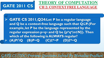 GATE CS 2011,Q24:Let P be a regular language and Q be a context-free language such that Q⊆P.