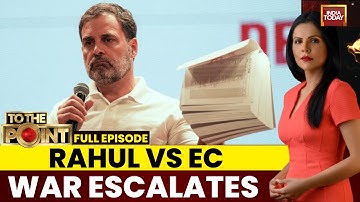 To The Point With Preeti Choudhry: India Today Probes Rahul Gandhi