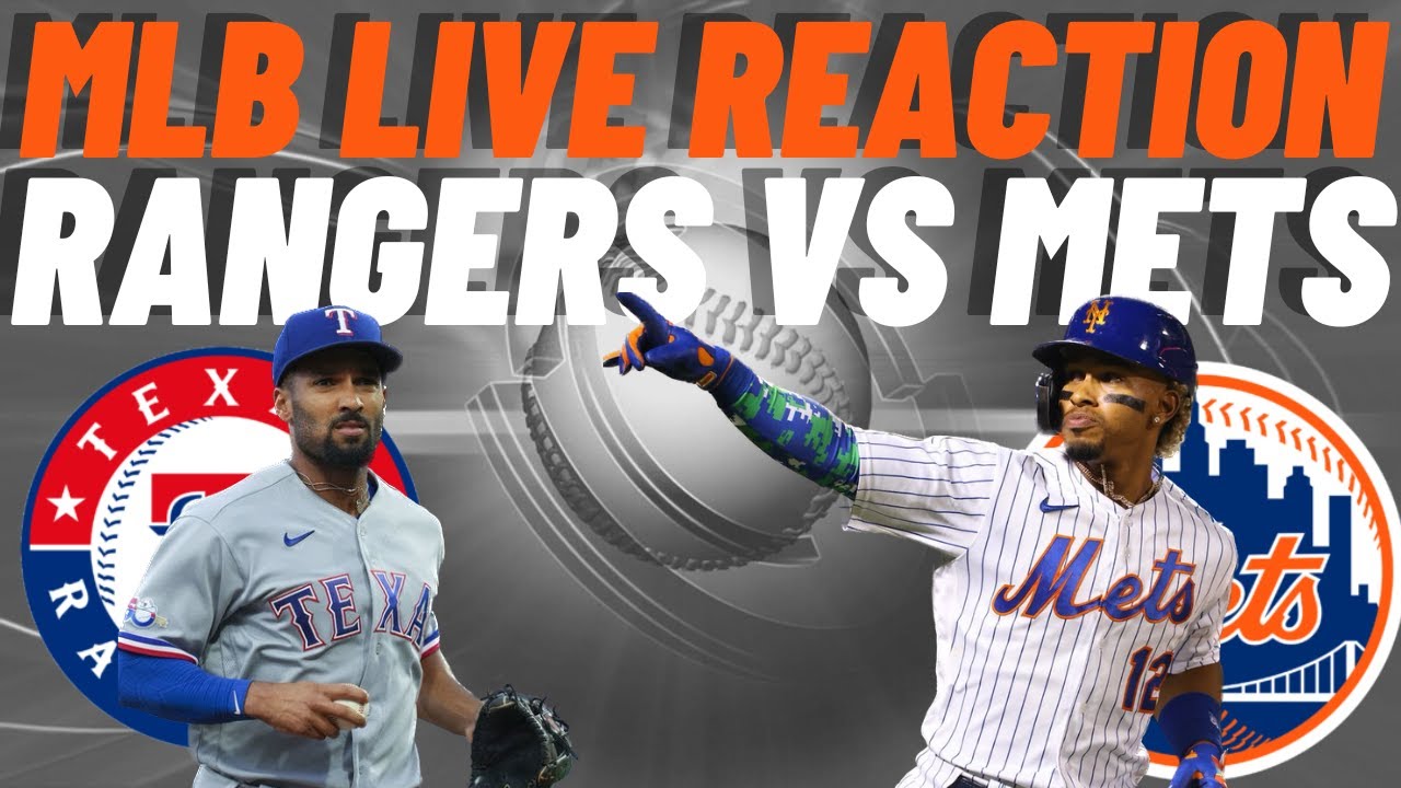 Texas Rangers vs New York Mets Live Reaction MLB Play by Play Watch Party Rangers vs Mets