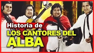 LOS CANTORES DEL ALBA - Su Historia (Biografia)