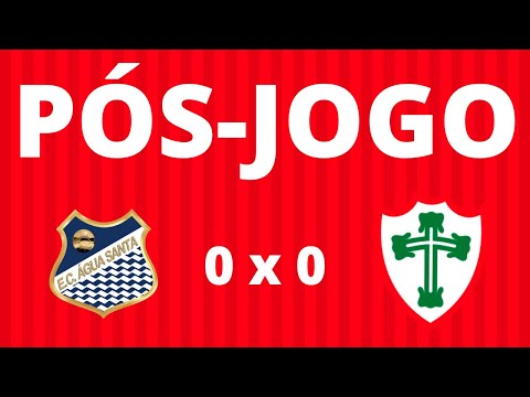 PÓS-JOGO - ÁGUA SANTA 0 X 0 PORTUGUESA