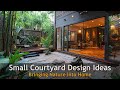 Unlocking tranquility small courtyard design ideas
