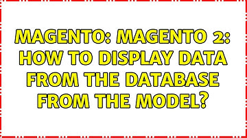 Magento: Magento 2: How to display data from the database from the model?