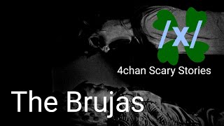 4Chan Scary Stories - The Brujas