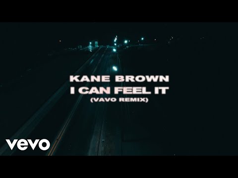 Kane Brown, VAVO - I Can Feel It (VAVO Remix [Official Music Video])