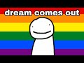 DREAM ACCIDENTALLY CAME OUT?!