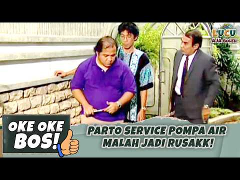 KOCAK BANGET! PARTO SERVICE POMPA AIR MALAH JADI RUSAKK! | OKE BOS 55 SD PART 1