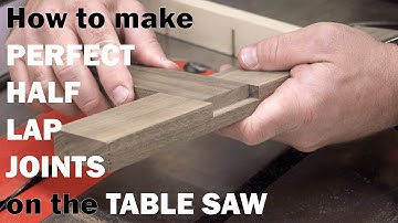 How To Make Perfect Half Lap Joints On The Table Saw