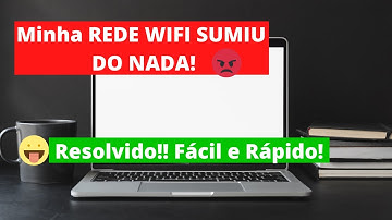 Minha REDE WIFI SUMIU do Nada! - RESOLVIDO! MUITO FÁCIL!