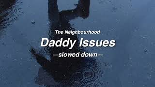 Daddy Issues- The Neighbourhood (slowed down) Resimi