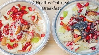 2 Way Healthy Oatmeal Breakfast with Chia seeds and Fruits