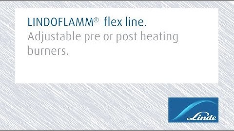 Titel: LINDOFLAMM®  flex line – flexible and easily adjustable pre and post heating from Linde.