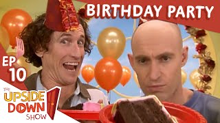 The Upside Down Show Ep 10 - Birthday Party