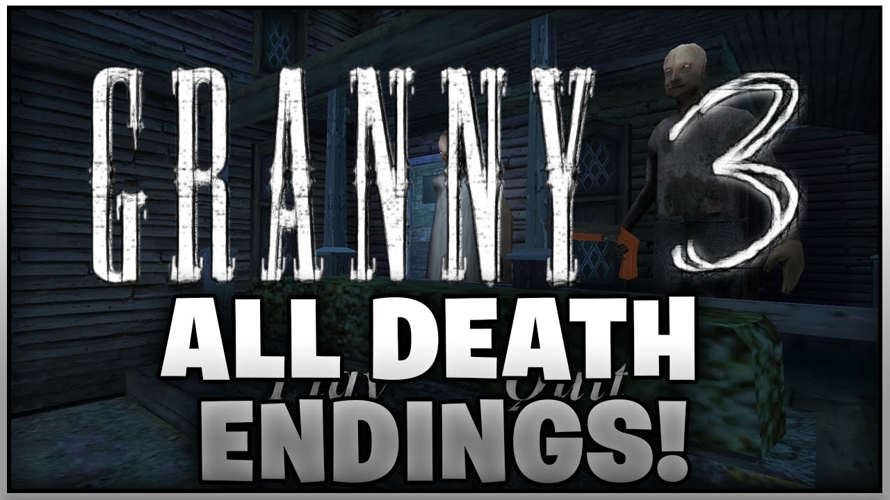 Granny 3 All 3 Death Endings