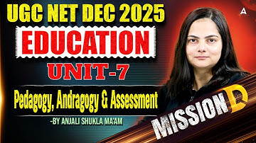 UGC NET Education Paper 2 | UGC NET Education Unit 7 Pedagogy, Andragogy & Assessment By Anjali Mam