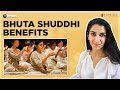 What is Bhuta shuddhi and what are its benefits!!!