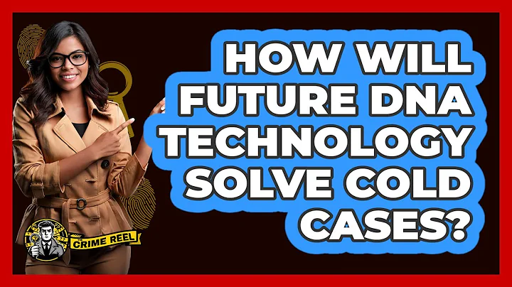 How Will Future DNA Technology Solve Cold Cases? - The Crime Reel