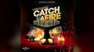 VYBZ KARTEL - CATCH A FIRE [  AUDIO] SUBSCRIBE NOW!!