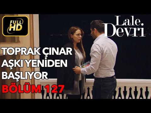 Lale Devri 127. Bölüm / Full HD (Tek Parça) - Toprak Çınar Aşkı Yeniden Başlıyor