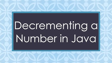 Decrementing a Number in Java