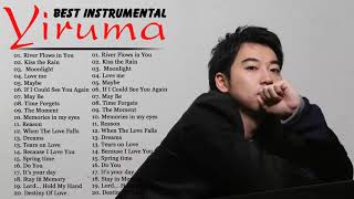 Yiruma Best Piano | River Flows in You,Kiss the Rain,Love me,Maybe,Time Forgets,Reason
