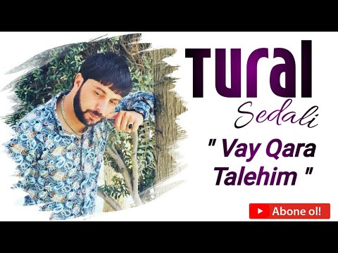 Tural Sedali Ft Mehemmed Feda - Vay Qara Talehim (Yeni 2020)