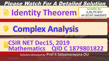 CSIR NET 2019 Dec 15: Identity Theorem: Complex Analysis: C 1879801822: Sol Discussed by Prof KSN OU