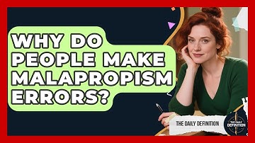 Why Do People Make Malapropism Errors? - The Daily Definition