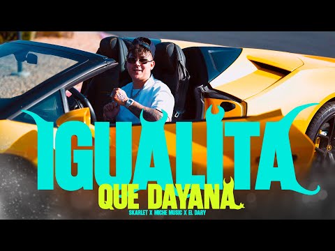 Skarlet x Miche Music x El Dary - Igualita Que Dayana (Remix) Video Official - Pieza Fina