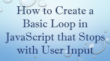 How to Create a Basic Loop in JavaScript that Stops with User Input
