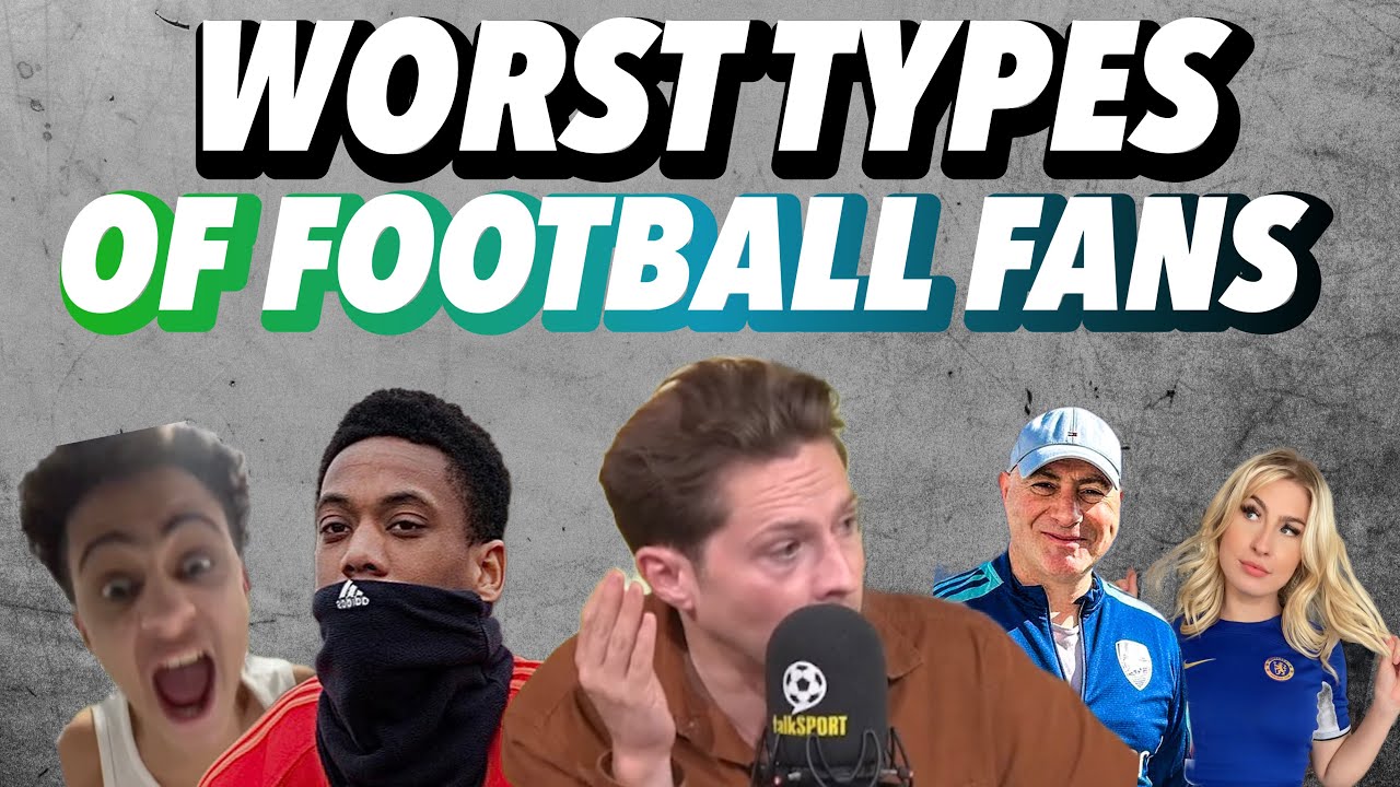 TOP 5 WORST TYPES OF FOOTBALL FANS