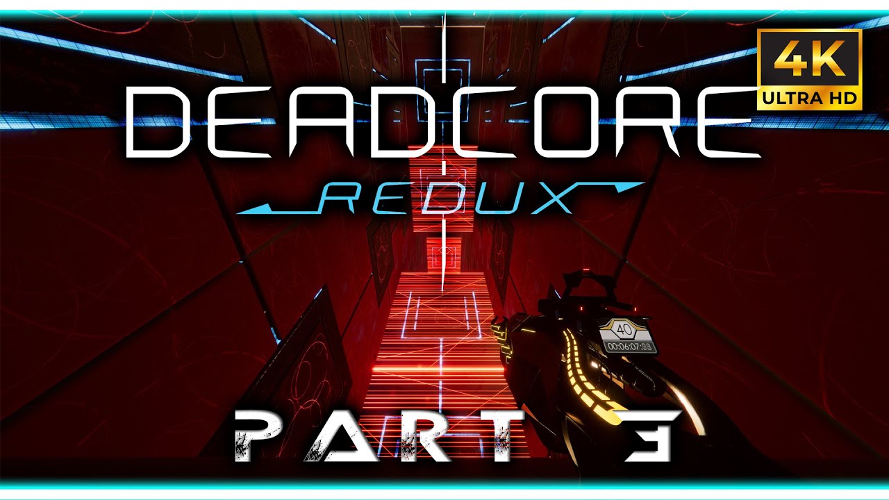 DeadCore Redux -Walkthrough Part 3 [4K 60Fps]