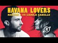 Havana Lovers - Maroon 5 / Camila Cabello / SZA / Slushii