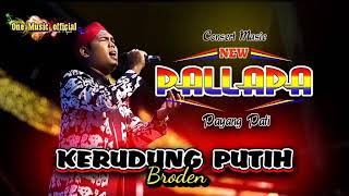 Download Lagu KERUDUNG PUTIH New pallapa BRODIN , live payang pati MP3