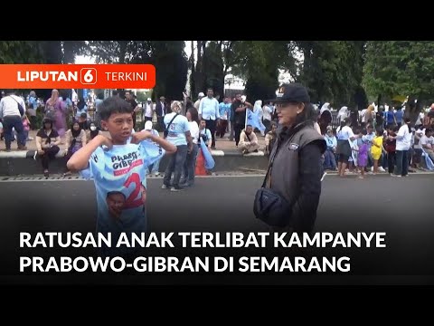 Ratusan Anak Terlibat di Kampanye Akbar Prabowo-Gibran di Semarang, Emang Boleh ? | Liputan 6