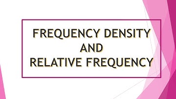 Frequency density/Relative frequency